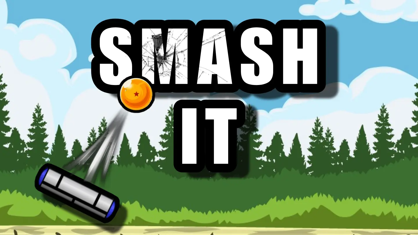 SMASH IT!